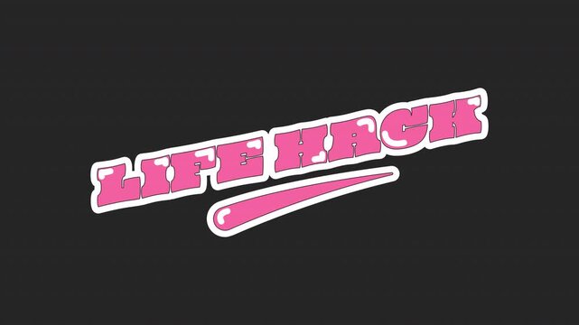Animated word life hack in retro pink bubble letters. Clever tip lingo. Knowledge, advice help. Lifehack. Glossy text reveal animation inside white silhouette outline with underline swoosh on black