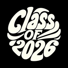 Class of 2026 retro groovy typography graduation school