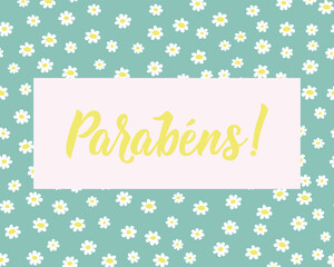 Parabens. Translation from Portuguese - Congratulations. Perfect design for greeting cards, posters and social media. Portuguese Lettering.