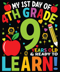 Cute 4th Grade T-shirt: "MY 1ST DAY OF 4TH GRADE 9 YEARS OLD & READY TO LEARN!" with fun school graphics. Perfect for eager students!
