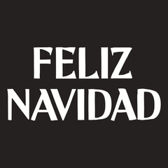 Feliz Navidad lettering spanish typography Merry Christmas Vector illustration for holidays festive design. Print