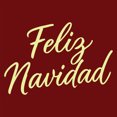 Feliz Navidad lettering spanish typography Merry Christmas Vector illustration for holidays festive design. Print