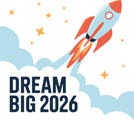 Dream big 2026 with rocket launch and stars, a symbol of ambition
