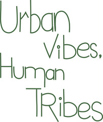 Urban Vibes Human Tribes handmade vector typography with modern elongated green text on white background