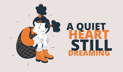 Vector illustration of girl sitting and dreaming with quote A Quiet Heart Still Dreaming symbolizing peace and hope.