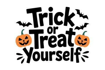 Festive Halloween typography with pumpkins, bats, and the playful "Trick or Treat Yourself" message.
