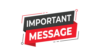 Important message banner, red and black geometric speech bubble design, urgent announcement and communication label, isolated modern vector illustration on white background