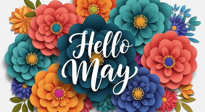 Hello may text with colorful paper flowers blooming - Powered by Adobe