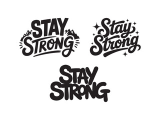Stay Strong Typography Designs Motivation Quotes Hand Lettering Vector