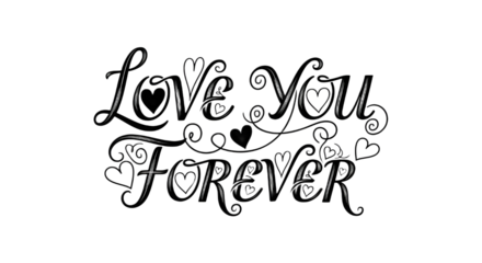 Elegant black and white hand-drawn lettering Love You Forever for wedding and romantic design isolated PNG with Transparent Background