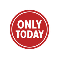 Round badge vector design text ONLY TODAY bold clean font red and white palette circle badge isolated on white