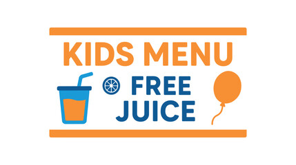 Flat vector banner design text KIDS MENU FREE JUICE supporting icons of cup straw and balloon orange and blue tones isolated on white marketing approved bright palette with balanced