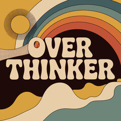 Retro overthinker graphic design poster with groovy rainbow and sun elements for vintage aesthetic vector