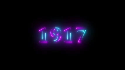 1917 neon line text. Abstract 1917 neon text animation, Glowing neon number text background 4k video animation . important year, important date 1917.