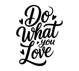 Do What You Love – Motivational Vector Quote for Fashion Design