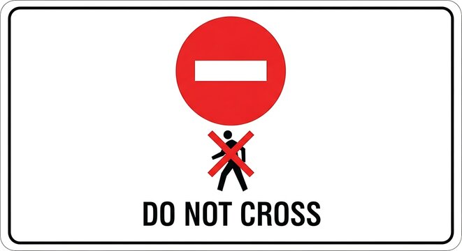 Do not cross pedestrian sign red circle prohibition safety warning road signage instruction