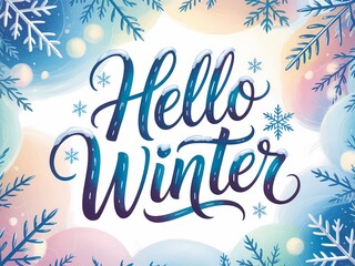 Hello winter festive greeting with snowflakes and pine branches on a soft bokeh background