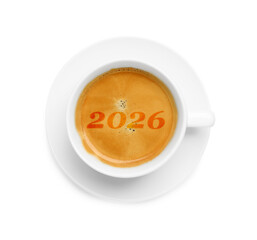 Hello New 2026 Year. Cup of coffee with numbers on white background, top view