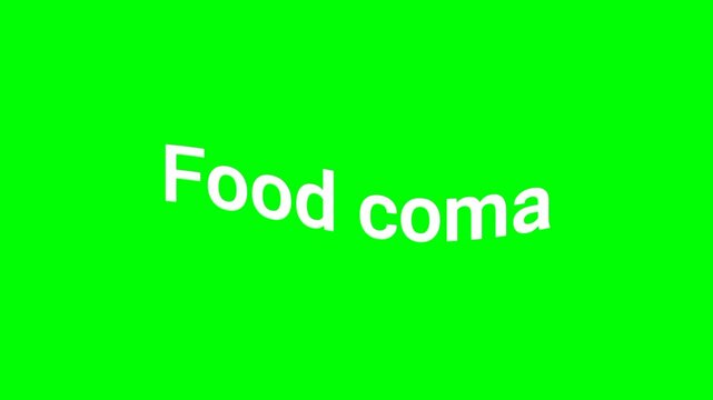 Food coma text green screen animated video