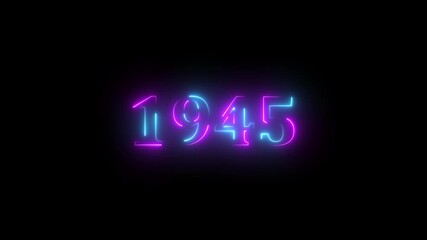 1945 neon line text. Abstract 1945 neon text animation ,For neon color Glowing neon number text background. 1945 title metal text on glowing text animation black background. glow old years animations