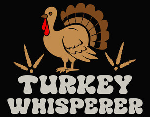 Thanksgiving Printable Turkey Whisperer Digital Printable Design - printable editable vector art file.