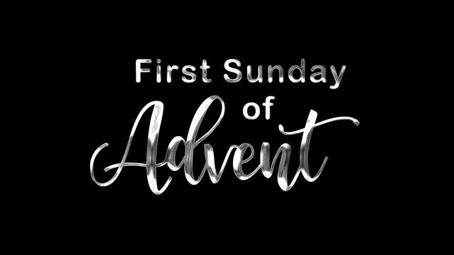 First sunday of advent text animation in silver. Ideal for religious graphics, social media posts, or church event promotions.