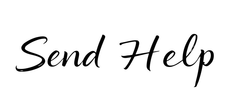 Send Help handwritten inscription in elegant black ink