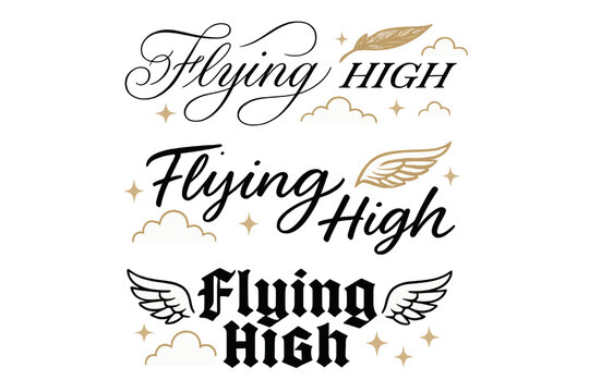 Flying High Calligraphy. Flying High. Create a calligraphy lettering illustration of the phrase: Flying High.