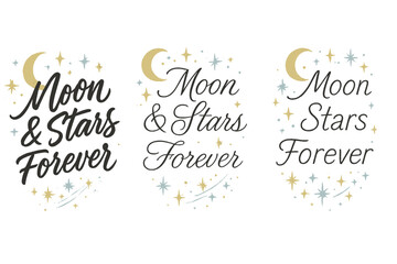 Obraz premium Moon & Stars Calligraphy. Moon & Stars Forever. Create a calligraphy lettering illustration of the phrase: