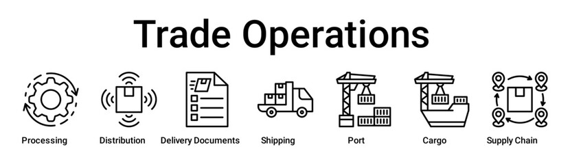 Trade Operations banner web icon vector illustration concept for business with icon of Processing, Distribution, Delivery Documents, Shipping, Port, Cargo, Supply.