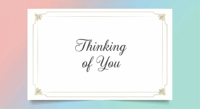 Thinking of you card with floral corner accents and a simple white border on a pastel gradient background - Powered by Adobe