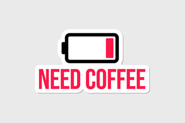 Need coffee low battery laptop sticker
