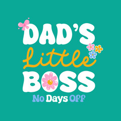 Dad’s Little Boss – Cute Typography Quote for Kids and Fathers Day