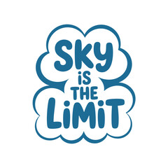 Inspirational quote sky is the limit cloud design