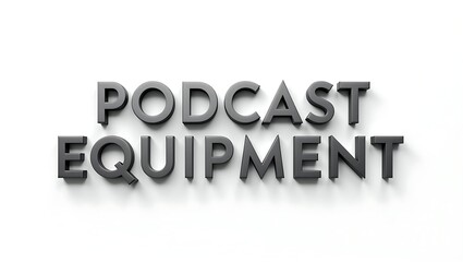 Professional 3D text Podcast Equipment on clean white background for modern media creation