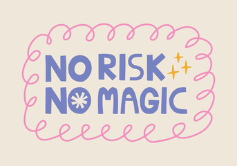 No Risk No Magic paper cutout lettering. Cute motivational affirmation phrase in handcrafted collage style. Whimsical positive kind reminder for postcards, stickers or t-shirt print.