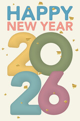 Happy New Year 2026 wording calligraphy pastel colors with golden confetti on beige vertical background.