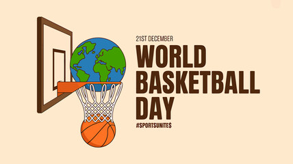 Celebrating World Basketball Day on 21st December with a symbolic earth and basketball hoop illustration for global unity and sports enthusiasm
