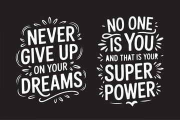 Motivational quote, inspirational quote, typography design, t shirt quote, positive vibes, uplifting message, motivation shirt, inspirational shirt, quote svg, graphic tee design, modern typography, 