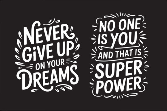 Motivational quote, inspirational quote, typography design, t shirt quote, positive vibes, uplifting message, motivation shirt, inspirational shirt, quote svg, graphic tee design, modern typography, 