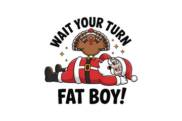 Funny santa claus exhausted after christmas tired fat boy wait your turn festive humor holiday season celebration