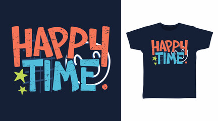 Naklejka premium Happy time typography, hand drawn vector ready for print on t-shirt and other uses.