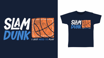 Fototapeta premium Slam dunk typography with basketball, hand drawn vector ready for print on t-shirt and other uses.
