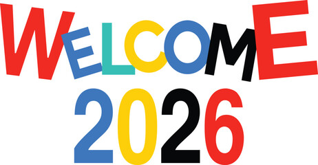 Welcome 2026 Colorful Typography Vector for New Year Celebration, School Orientation, or Event Banner