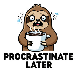 Funny cartoon sloth with coffee and Procrastinate Later pun. Stressed animal vector for T-shirt design. © Cristiano