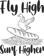 Fly High, Surf Higher, Surfing Goose Vector Design.