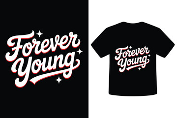 Stylish forever young typography design for apparel and merchandise