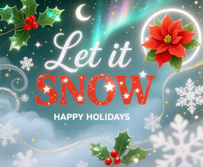 Festive Holiday Scene with Sparkling Snowflakes Poinsettia and Mistletoe Wishing Happy Holidays and a Winter Wonderland Ambiance with Northern Lights
