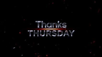 Thanks thursday metallic text with sparks and embers on black background - Powered by Adobe