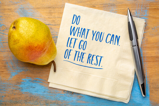Do what you can. Let go of the rest. A quote inspired by stoic philosophy.